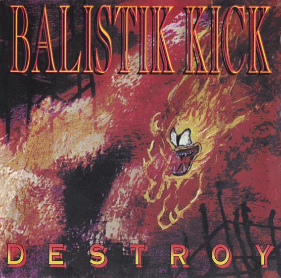 1999 Balistik Kick - Destroy - cover.jpg