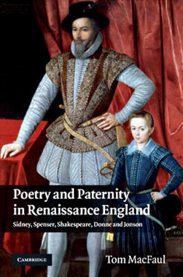 All History - Tom MacFaul - Poetry and Paternity in Renaissance Eng...d Sidney, Spenser, Shakespeare, Donne and Jonson 2010.jpg
