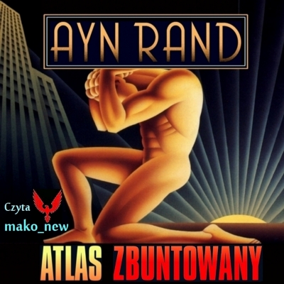 Ayn Rand - Atlas Zbuntowany AudioBook PL mp348kbps - Ayn Rand - Atlas Zbuntowany.jpg