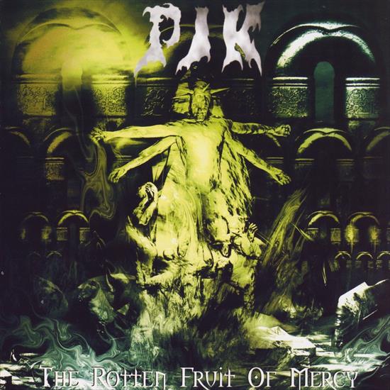 Pik - Pik - The Rotten Fruit of Mercy 2001.jpg